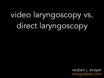 video laryngoscopy vs.  direct laryngoscopy  reuben j. strayer  emupdates.com  video laryngoscopy