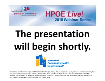 The presentation  will begin shortly.  The content provided herein is provided for informational