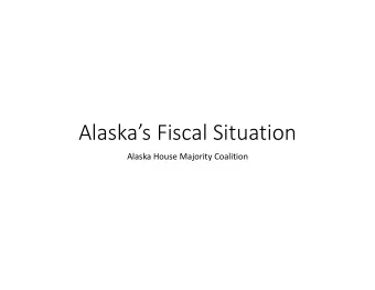 Alaskas Fiscal Situation Alaska House Majority Coalition FY17 UGF Budget Drivers  1,400  1,200