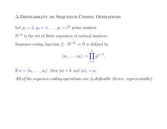 -Definability of Sequence-Coding Operations Let p 1 = 2, p 2 = 3, . . . , p i = i th prime