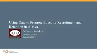 Using Data to Promote Educator Recruitment and  Retention in Alaska  Didactic Session  Hella Bel