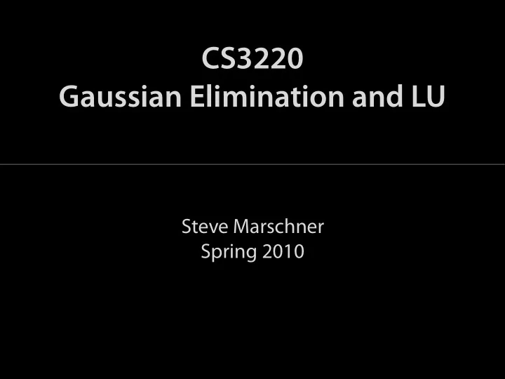 cs3220 gaussian elimination and lu