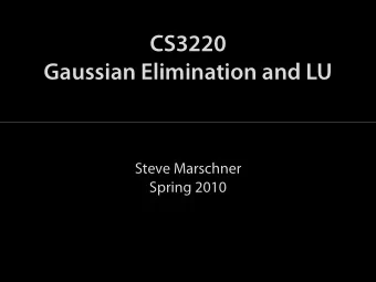 CS3220  Gaussian Elimination and LU  Steve Marschner  Spring 2010  one step of the elimination