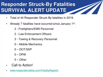 Responder Struck-By Fatalities  SURVIVAL ALERT UPDATE    Total of 44 Responder Struck-By