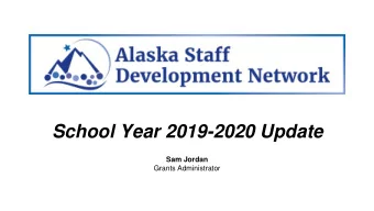 School Year 2019-2020 Update  Sam Jordan  Grants Administrator  Who we are...  Sam Jordan  Kathy