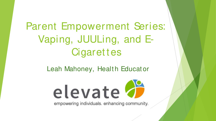 parent empowerment s eries vaping juuling and e cigarettes