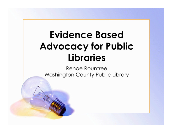 evidence based advocacy for public libraries