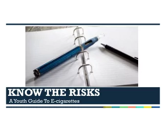 KNOW THE RISKS  A Youth Guide To E-cigarettes  Quiz  Quiz  TOPICS 1  NO MATTER WHAT YOU CALL IT,