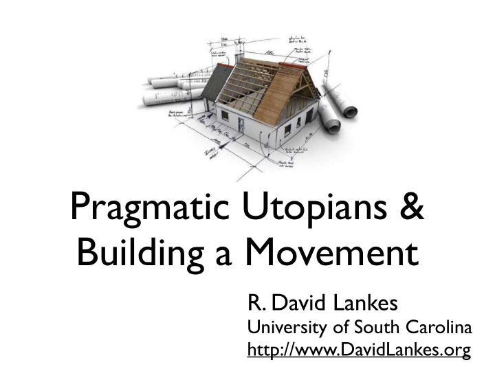 pragmatic utopians building a movement
