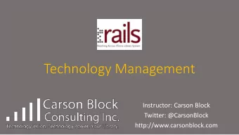 Technology Management  Instructor: Carson Block  Twitter: @CarsonBlock  http://www.carsonblock.com