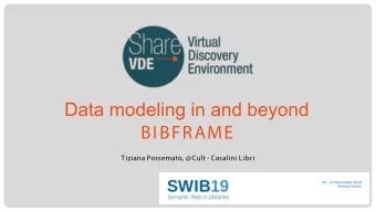 Data modeling in and beyond  BIBFRAME  Tiziana Possemato, @Cult - Casalini Libri Share -VDE