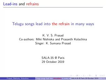 Lead-ins and refrains  Telugu songs lead into the refrain in many ways  K. V. S. Prasad