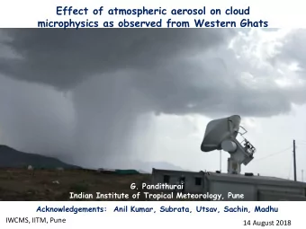 microphysics as observed from Western Ghats  G. Pandithurai  Indian Institute of Tropical