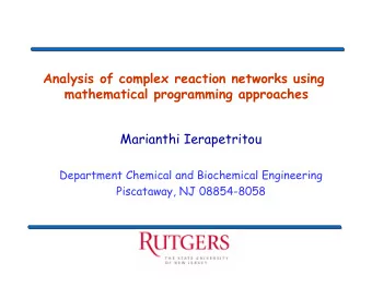 Analysis of complex reaction networks using  mathematical programming approaches  Marianthi