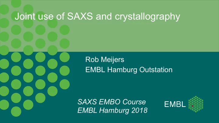joint use of saxs and crystallography