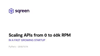 Scaling APIs from 0 to 60k RPM  IN A FAST GROWING STARTUP  PyParis - 2018/11/14  Who Am I?