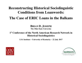 Main points for today:    loanwords typically imply a social connection between peoples,  via