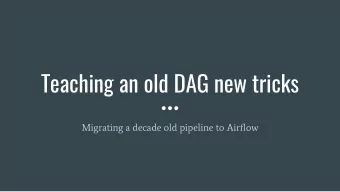 Teaching an old DAG new tricks  Migrating a decade old pipeline to Airflow  Outline  Cloud native