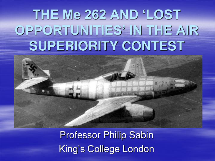 the me 262 and lost opportunities in the air superiority