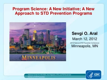 Program Science: A New Initiative; A New  Approach to STD Prevention Programs  Sevgi O. Aral  March