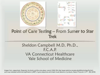 Point o  t of Care T  T  esti  ting  ng  From  om Su  Sumer to Sta  to Star  Tr  Trek  Sheldon