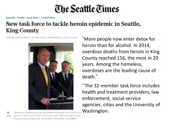 More people now enter detox for  heroin than for alcohol. In 2014,  overdose deaths from heroin
