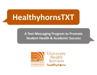 HealthyhornsTXT  A Text Messaging Program to Promote  Student Health &amp; Academic Success