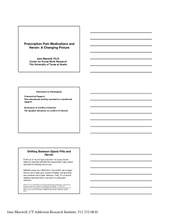 Jane Maxwell, UT Addiction Research Institute, 512 232-0610  THE GOOD NEWS &amp; BAD NEWS   Most