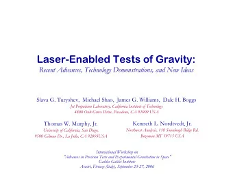 Laser-Enabled Tests of Gravity:  Recent Advances, Technology Demonstrations, and New Ideas  Slava