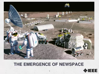 THE EMERGENCE OF NEWSPACE  1  THE IMPACT ON THE  SPACE INDUSTRY AND THE NEXT  GENERATION OF