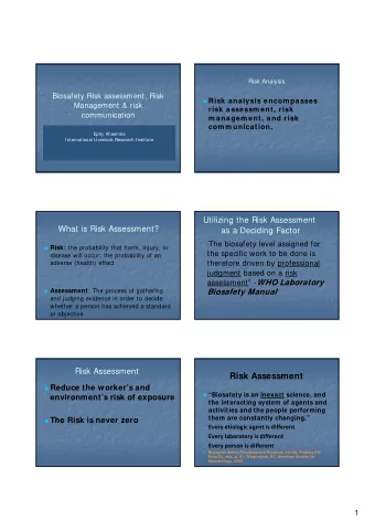 Risk Assessment  Reduce the workers and  Biosafety is an inexact science, and