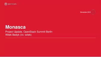 Monasca  Project Update, OpenStack Summit Berlin  Witek Bedyk (irc: witek)  What is Monasca?