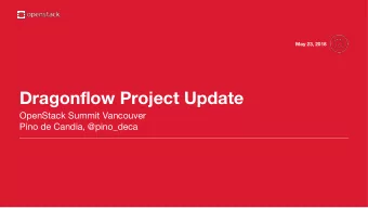 Dragonflow Project Update  OpenStack Summit Vancouver  Pino de Candia, @pino_deca  What does