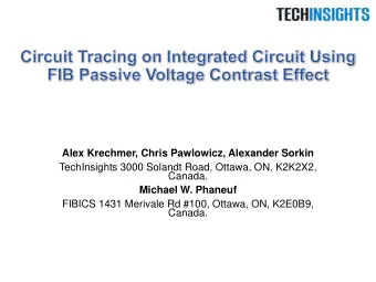 Alex Krechmer, Chris Pawlowicz, Alexander Sorkin  TechInsights 3000 Solandt Road, Ottawa, ON,