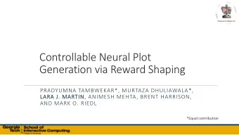 Controllable Neural Plot  Generation via Reward Shaping  PRADYUMNA TAMBWEKAR*, MURTAZA DHULIAWALA*,