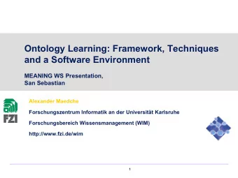 Ontology Learning: Framework, Techniques  and a Software Environment  MEANING WS Presentation,  San