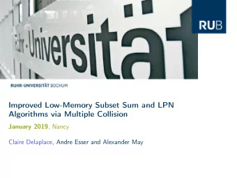 Improved Low-Memory Subset Sum and LPN  Algorithms via Multiple Collision January 2019 , Nancy