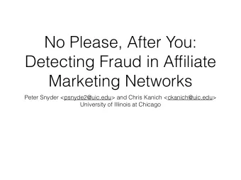 No Please, After You:  Detecting Fraud in Affiliate  Marketing Networks  Peter Snyder