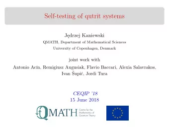 Self-testing of qutrit systems  Jdrzej Kaniewski  QMATH, Department of Mathematical Sciences