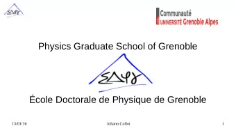 Physics Graduate School of Grenoble  cole Doctorale de Physique de Grenoble  13/01/16  Johann
