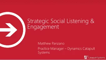 Strategic Social Listening &amp;  Engagement  Matthew Panzano Practice Manager  Dynamics