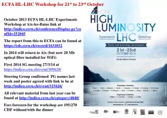 ECFA HL-LHC Workshop for 21 st to 23 rd October  October 2013 ECFA HL-LHC Experiments  Workshop at