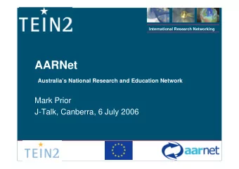 AARNet  Australias National Research and Education Network  Mark Prior  J-Talk, Canberra, 6 July