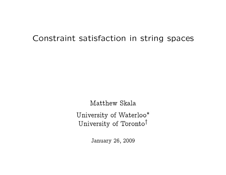 constraint satisfaction in string spaces