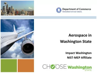 Aerospace in  Washington State  Impact Washington  NIST-MEP Affiliate  Washington Aerospace Fast