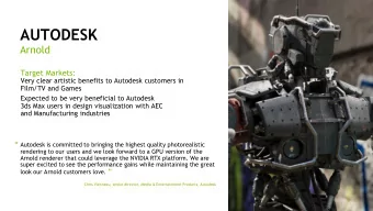 AUTODESK  Arnold  Target Markets:  Very clear artistic benefits to Autodesk customers in  Film/TV
