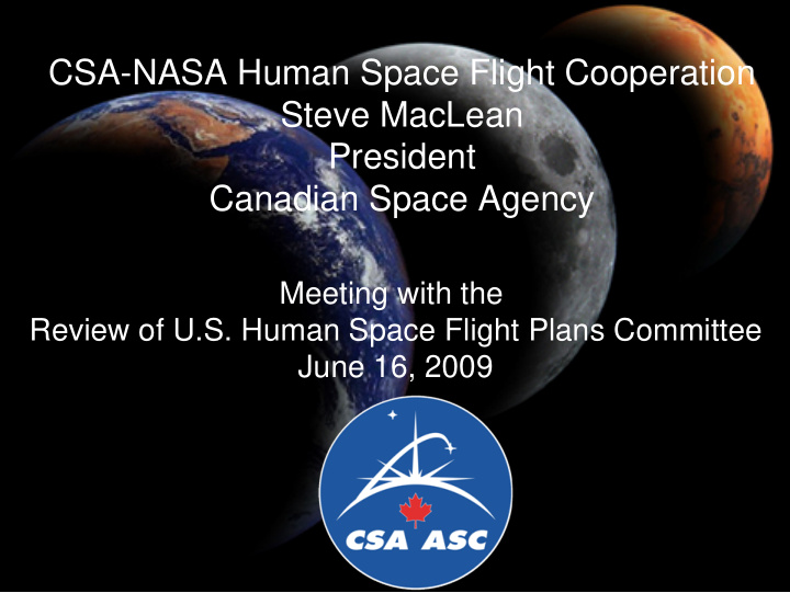 csa nasa human space flight cooperation steve maclean