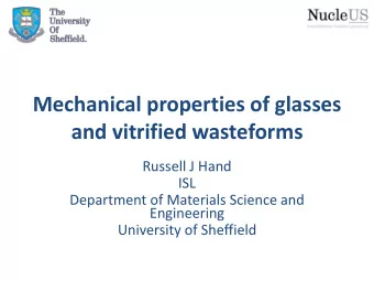 and vitrified wasteforms  Russell J Hand  ISL  Department of Materials Science and  Engineering