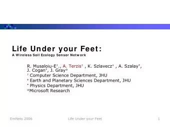 Life Under your Feet:  A W ireless Soil Ecology Sensor Netw ork R. Musaloiu-E  ., A. Terzis