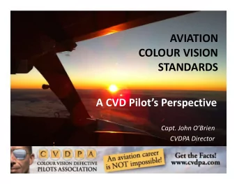 AVIATION  COLOUR VISION  STANDARDS  A CVD Pilots Perspective  Capt. John OBrien  CVDPA
